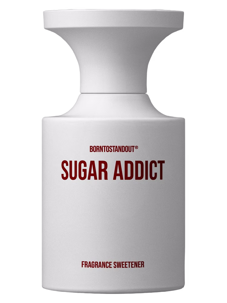 BORNTOSTANDOUT Sugar Addict BORNTOSTANDOUT